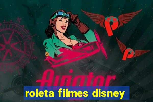 roleta filmes disney